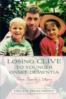 Perdere Clive a causa della demenza giovanile: La storia di una famiglia - Losing Clive to Younger Onset Dementia: One Family's Story