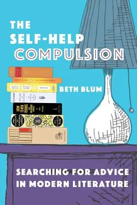 La compulsione dell'auto-aiuto: Alla ricerca di consigli nella letteratura moderna - The Self-Help Compulsion: Searching for Advice in Modern Literature