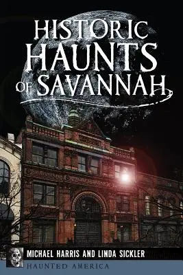 I luoghi storici di Savannah - Historic Haunts of Savannah