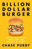 Billion Dollar Burger - La corsa delle Big Tech verso il futuro dell'alimentazione - Billion Dollar Burger - Inside Big Tech's Race for the Future of Food
