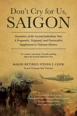 Non piangere per noi, Saigon (Maggiore di cucina (in pensione) Steven E.) - Don't Cry For Us, Saigon (Cook Major (Retired) Steven E.)