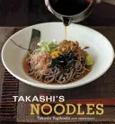 Gli spaghetti di Takashi: [Un libro di cucina] - Takashi's Noodles: [A Cookbook]