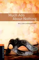 Oxford Bookworms Library: Livello 2: Molto rumore per nulla: Playscript - Oxford Bookworms Library: Level 2: Much ADO about Nothing Playscript