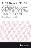 Alter-Politica: Antropologia critica e immaginazione radicale - Alter-Politics: Critical Anthropology and the Radical Imagination