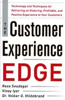 The Customer Experience Edge: Tecnologia e tecniche per offrire ai clienti un'esperienza duratura, redditizia e positiva - The Customer Experience Edge: Technology and Techniques for Delivering an Enduring, Profitable and Positive Experience to Your Customers