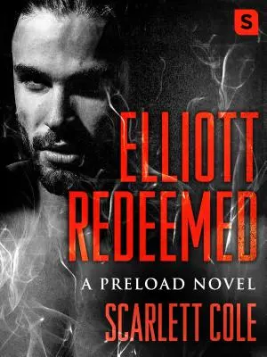 Elliott Redeemed: Un romanzo preload - Elliott Redeemed: A Preload Novel