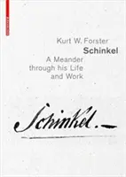 Schinkel - Un percorso attraverso la sua vita e le sue opere - Schinkel - A Meander through his Life and Work
