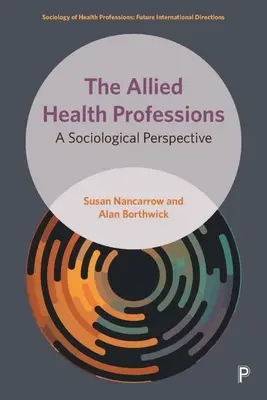 Le professioni sanitarie alleate: Una prospettiva sociologica - The Allied Health Professions: A Sociological Perspective