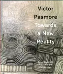 Victor Pasmore: Verso una nuova realtà - Victor Pasmore: Towards a New Reality