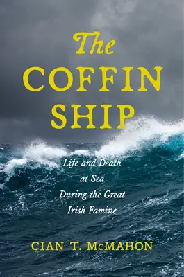 La nave-bara: Vita e morte in mare durante la Grande Carestia irlandese - The Coffin Ship: Life and Death at Sea During the Great Irish Famine