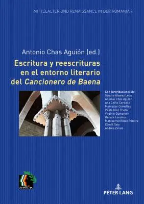 Escrittura e riscrittura nell'ambito letterario del Cancelliere di Baena - Escritura Y Reescrituras En El Entorno Literario del Cancionero de Baena