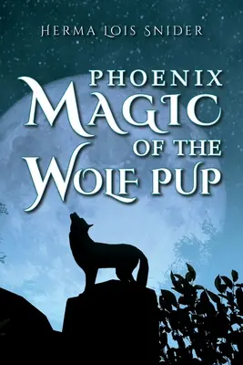 La magia di Phoenix del cucciolo di lupo - Phoenix Magic of the Wolf Pup