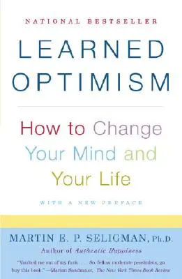 Ottimismo appreso: come cambiare la propria mente e la propria vita - Learned Optimism: How to Change Your Mind and Your Life