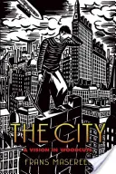 La città: Una visione in xilografie - The City: A Vision in Woodcuts