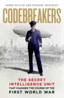 Codebreakers - L'unità segreta di intelligence che cambiò il corso della prima guerra mondiale - Codebreakers - The Secret Intelligence Unit that Changed the Course of the First World War