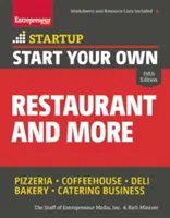 Avviare un ristorante in proprio e molto altro: Pizzeria, caffetteria, rosticceria, panificio, attività di catering - Start Your Own Restaurant and More: Pizzeria, Coffeehouse, Deli, Bakery, Catering Business