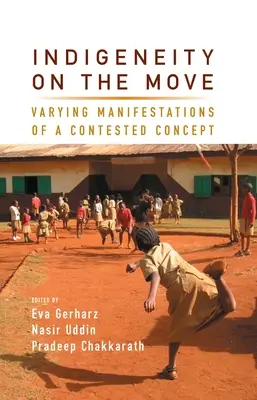 Indigeneità in movimento: manifestazioni diverse di un concetto contestato - Indigeneity on the Move: Varying Manifestations of a Contested Concept