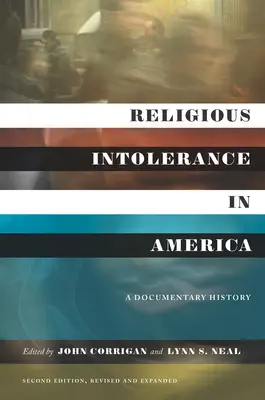 Intolleranza religiosa in America, seconda edizione: Una storia documentata - Religious Intolerance in America, Second Edition: A Documentary History