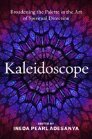 Caleidoscopio: Ampliare la tavolozza nell'arte della direzione spirituale - Kaleidoscope: Broadening the Palette in the Art of Spiritual Direction