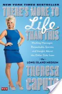 C'è di più nella vita: Messaggi di guarigione, storie straordinarie e intuizioni sull'altro lato dal medium di Long Island - There's More to Life Than This: Healing Messages, Remarkable Stories, and Insight about the Other Side from the Long Island Medium