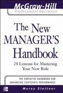 Il manuale del nuovo manager: 24 lezioni per padroneggiare il nuovo ruolo - The New Manager's Handbook: 24 Lessons for Mastering Your New Role