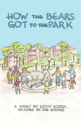 Come gli orsi arrivarono al parco - How the Bears Got to the Park