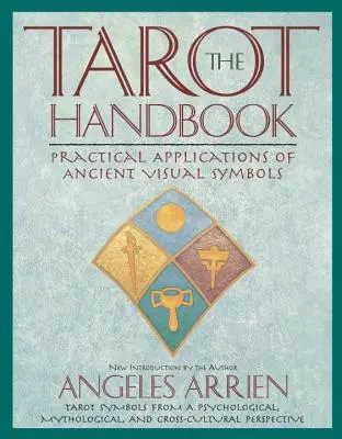 Il manuale dei Tarocchi: Applicazioni pratiche degli antichi simboli visivi - The Tarot Handbook: Practical Applications of Ancient Visual Symbols