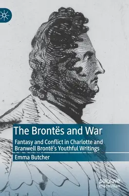 I Bronti e la guerra: fantasia e conflitto negli scritti giovanili di Charlotte e Branwell Bront - The Bronts and War: Fantasy and Conflict in Charlotte and Branwell Bront's Youthful Writings