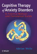 Terapia cognitiva dei disturbi d'ansia: Manuale pratico e guida concettuale - Cognitive Therapy of Anxiety Disorders: A Practice Manual and Conceptual Guide