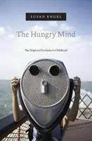 La mente affamata: Le origini della curiosità nell'infanzia - The Hungry Mind: The Origins of Curiosity in Childhood