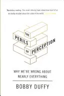 I pericoli della percezione - Perché ci sbagliamo quasi su tutto - Perils of Perception - Why We're Wrong About Nearly Everything