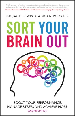Ordinare il cervello: Aumentare le prestazioni, gestire lo stress e ottenere di più - Sort Your Brain Out: Boost Your Performance, Manage Stress and Achieve More