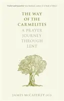 Il cammino dei Carmelitani - Un percorso di preghiera attraverso la Quaresima - Way of the Carmelites - A Prayer Journey Through Lent
