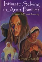 Selvaggina intima: Genere, sé e identità nelle famiglie arabe - Intimate Selving: Gender, Self and Identity in Arab Families