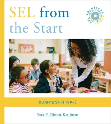 Sel fin dall'inizio: Costruire le competenze in K-5 - Sel from the Start: Building Skills in K-5