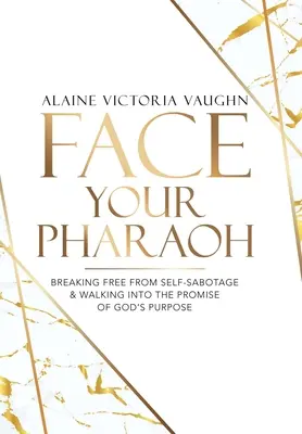 Affronta il tuo Faraone: Liberarsi dall'autosabotaggio e camminare verso la promessa dello scopo di Dio - Face Your Pharaoh: Breaking Free from Self-Sabotage & Walking into the Promise of God's Purpose