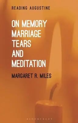 Memoria, matrimonio, lacrime e meditazione - On Memory, Marriage, Tears, and Meditation