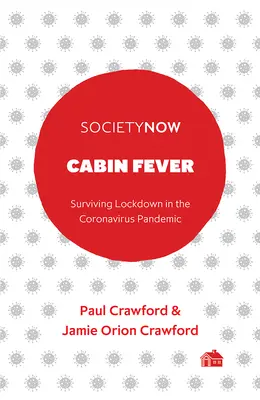 Cabin Fever: Sopravvivere all'isolamento durante la pandemia di coronavirus - Cabin Fever: Surviving Lockdown in the Coronavirus Pandemic