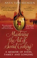 Padroneggiare l'arte della cucina sovietica - Mastering the Art of Soviet Cooking