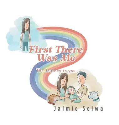 Prima c'ero io: Il viaggio verso di te - First There Was Me: The Journey to You