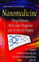 Nanomedicina - Consegna di farmaci, diagnosi molecolare e organi artificiali - Nanomedicine - Drug Delivery, Molecular Diagnosis & Artificial Organs