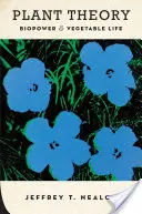 Teoria delle piante: Biopotere e vita vegetale - Plant Theory: Biopower and Vegetable Life