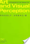 Arte e percezione visiva: Psicologia dell'occhio creativo - Art and Visual Perception: A Psychology of the Creative Eye