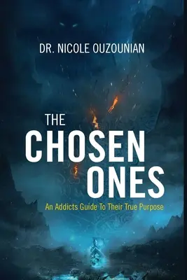 I prescelti: Una guida per tossicodipendenti al loro vero scopo - The Chosen Ones: An Addicts Guide to Their True Purpose