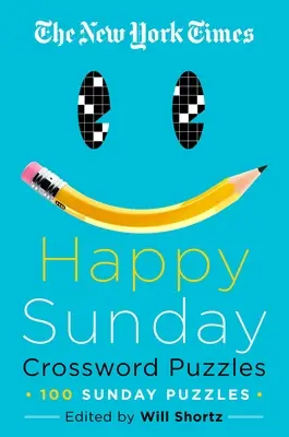 I cruciverba del New York Times per la domenica felice: 100 cruciverba della domenica - The New York Times Happy Sunday Crossword Puzzles: 100 Sunday Puzzles
