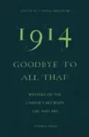 1914 - Addio a tutto questo: Scrittori sul conflitto tra vita e arte - 1914 - Goodbye to All That: Writers on the Conflict Between Life and Art