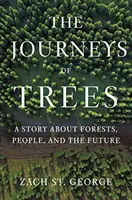 I viaggi degli alberi: Una storia di foreste, persone e futuro - The Journeys of Trees: A Story about Forests, People, and the Future