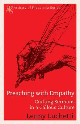 Predicare con empatia: Creare sermoni in una cultura insensibile - Preaching with Empathy: Crafting Sermons in a Callous Culture