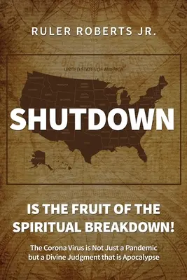 Chiusura: È il frutto dell'esaurimento spirituale!: Il virus Corona non è solo una pandemia ma un giudizio divino apocalittico - Shutdown: Is the fruit of the spiritual breakdown!: The Corona Virus is Not Just a Pandemic but a Divine Judgment that is Apocal