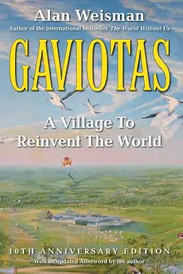 Gaviotas: Un villaggio per reinventare il mondo, 2a edizione - Gaviotas: A Village to Reinvent the World, 2nd Edition